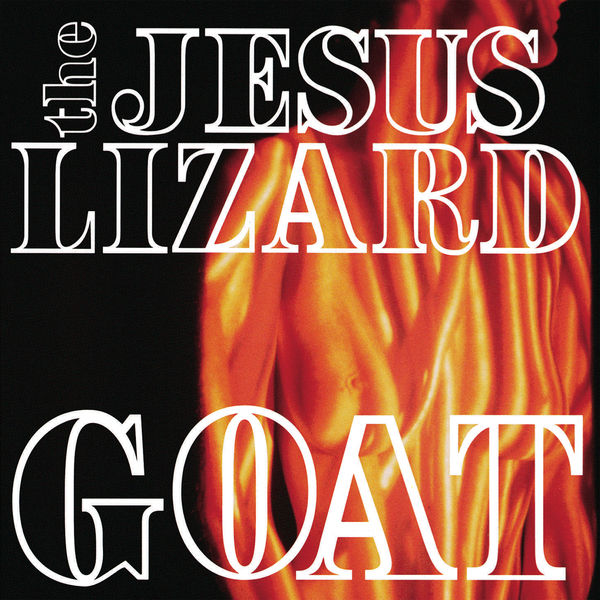The Jesus Lizard - Goat (Remaster / Reissue) The Jesus Lizard - Goat (Remaster / Reissue)