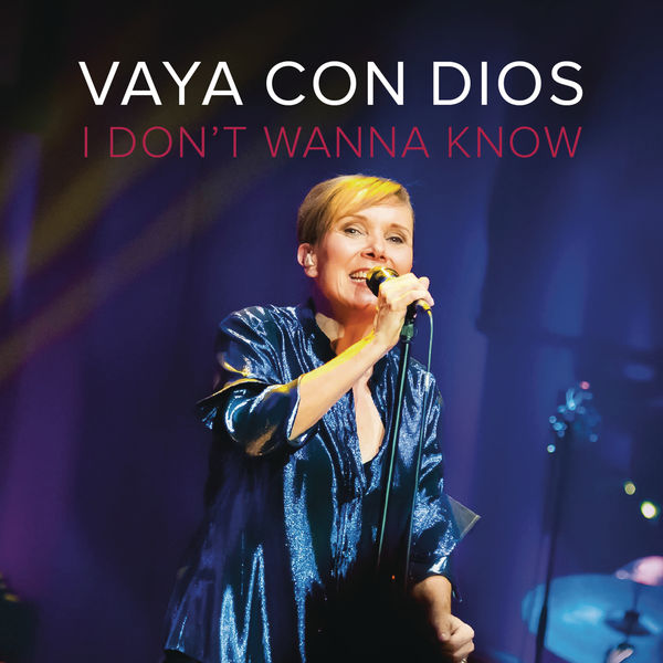 Vaya Con Dios|I Don't Wanna Know Vaya Con Dios|I Don't Wanna Know