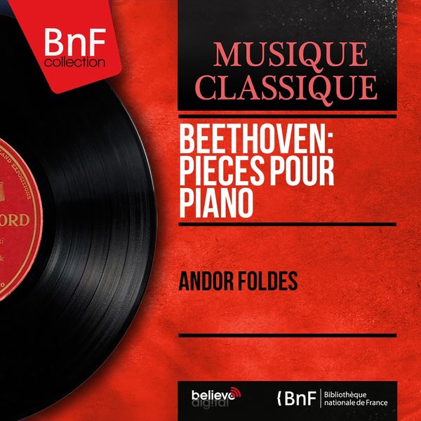 Andor Foldes - Beethoven: Pièces pour piano (Mono Version) Andor Foldes - Beethoven: Pièces pour piano (Mono Version)