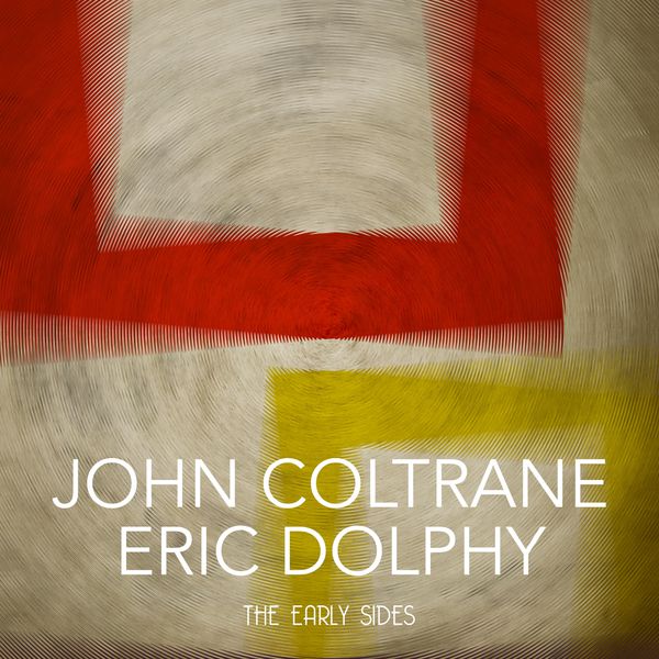 John Coltrane - The Early Sides John Coltrane - The Early Sides