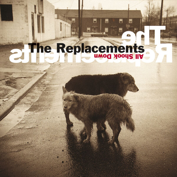 The Replacements - All Shook Down The Replacements - All Shook Down