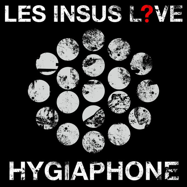 Les Insus|Hygiaphone  (Live)