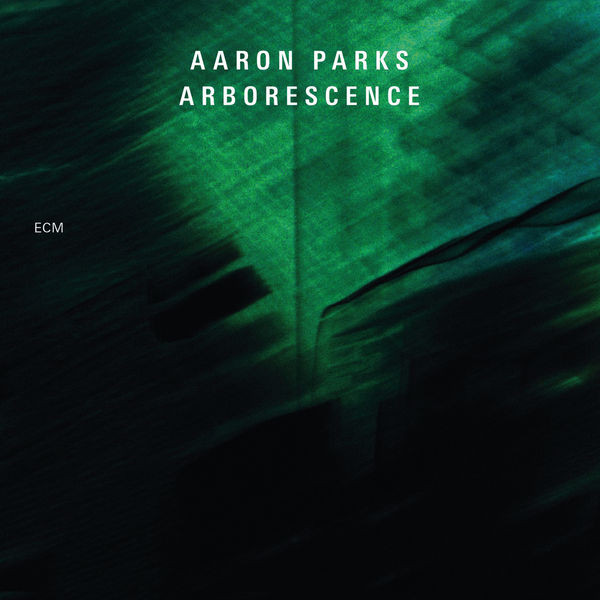 Aaron Parks - Arborescence Aaron Parks - Arborescence