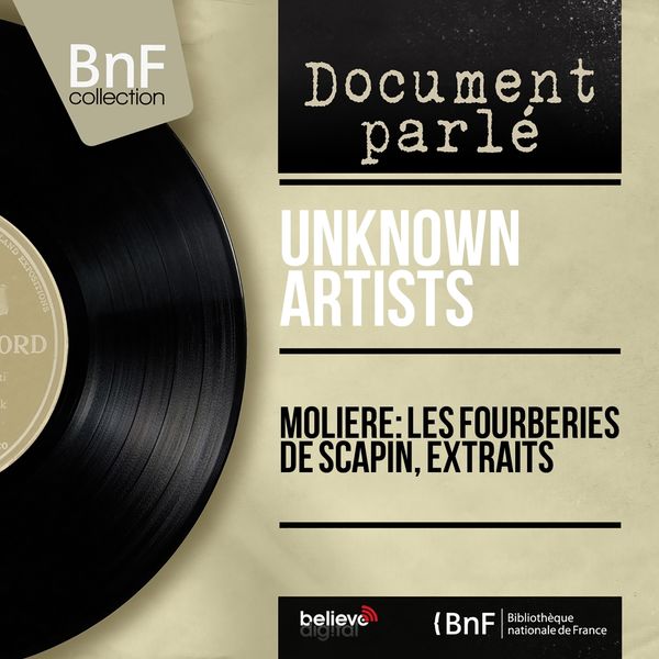 Unknown Artists - Molière: Les fourberies de Scapin, extraits (Mono Version) Unknown Artists - Molière: Les fourberies de Scapin, extraits (Mono Version)