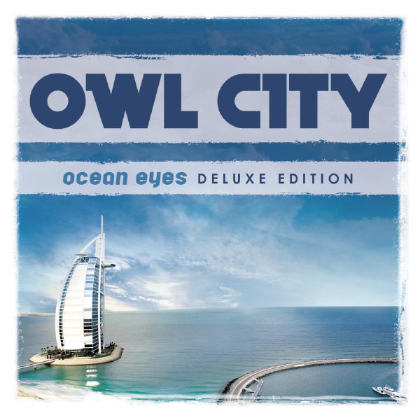 Owl City|Ocean Eyes (Deluxe Version)