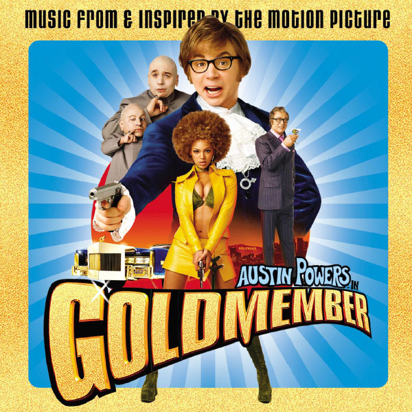 Austin Powers In Goldmember Soundtrack|Music From The Motion Picture: Austin Powers In Goldmember Austin Powers In Goldmember Soundtrack|Music From The Motion Picture: Austin Powers In Goldmember