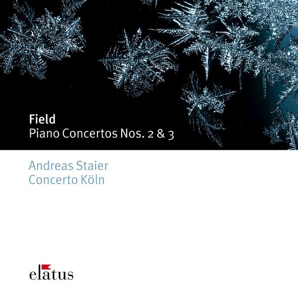 Andreas Staier, David Stern & Concerto Köln|Field : Piano Concertos Nos 2 & 3   (-  Elatus)