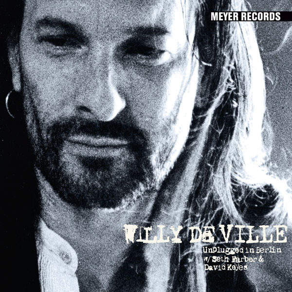 Willy DeVille - Unplugged in Berlin Willy DeVille - Unplugged in Berlin