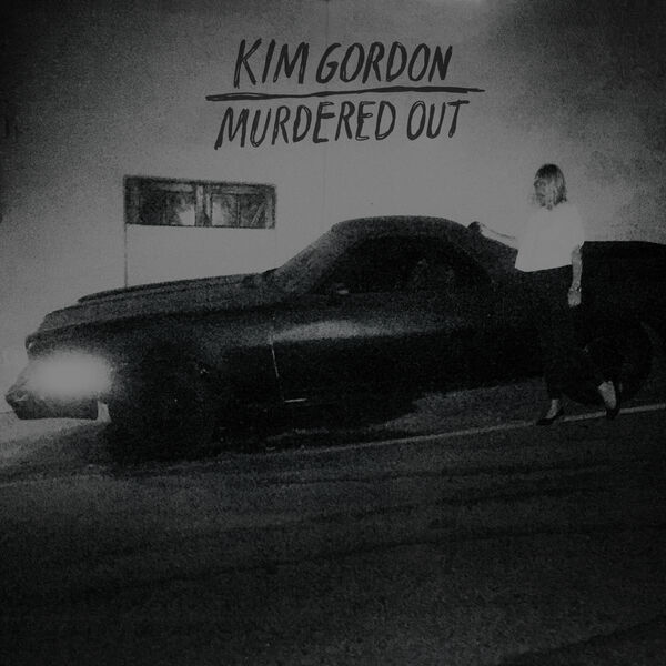 Kim Gordon|Murdered Out