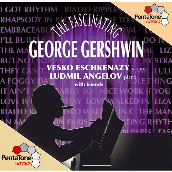 Vesko Eschkenazy - THE FASCINATING GEORGE GERSHWIN Vesko Eschkenazy - THE FASCINATING GEORGE GERSHWIN