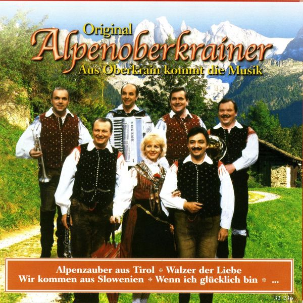 Alpenoberkrainer|Aus Oberkrain kommt die Musik Alpenoberkrainer|Aus Oberkrain kommt die Musik