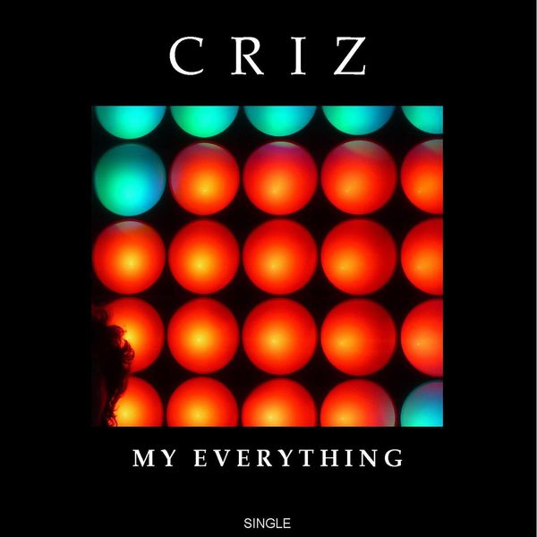 Criz - My Everything Criz - My Everything