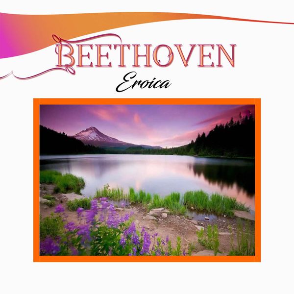 Various Artists - Beethoven: Eroica Various Artists - Beethoven: Eroica