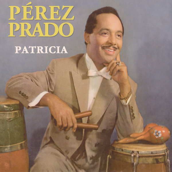 Perez Prado - Patricia Perez Prado - Patricia
