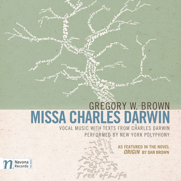 New York Polyphony - Gregory W. Brown: Missa Charles Darwin (As Featured in the Novel "Origin" by Dan Brown) New York Polyphony - Gregory W. Brown: Missa Charles Darwin (As Featured in the Novel "Origin" by Dan Brown)