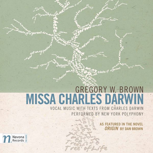 New York Polyphony|Gregory W. Brown: Missa Charles Darwin (As Featured in the Novel "Origin" by Dan Brown)