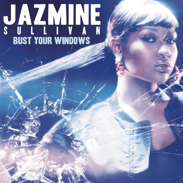 Jazmine Sullivan|Bust Your Windows Jazmine Sullivan|Bust Your Windows