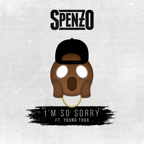 Spenzo|I'm So Sorry (feat. Young Thug)