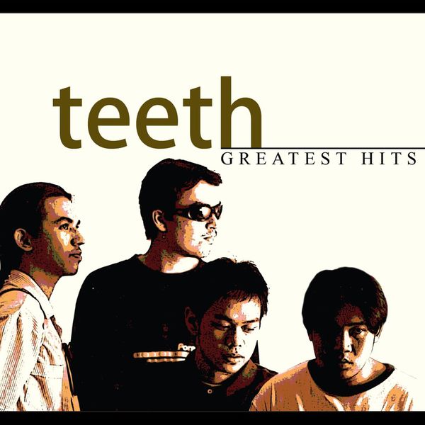 Teeth - Greatest Hits Teeth - Greatest Hits