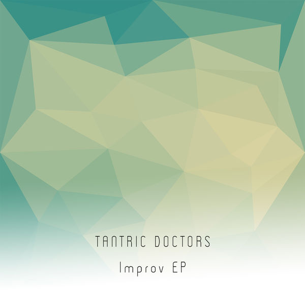 Tantric Doctors - Improv EP Tantric Doctors - Improv EP