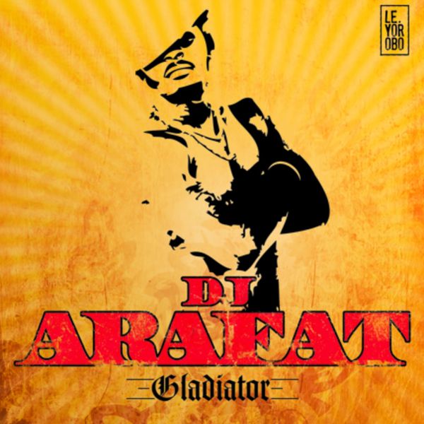 Dj Arafat|Gladiator