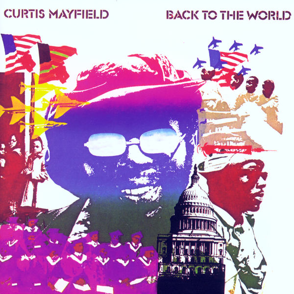 Curtis Mayfield - Back to the World Curtis Mayfield - Back to the World