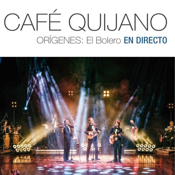 Café Quijano|Orígenes: El Bolero En directo (En directo) Café Quijano|Orígenes: El Bolero En directo (En directo)