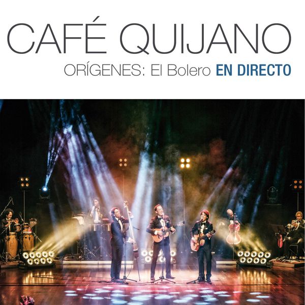 Café Quijano|Orígenes: El Bolero En directo (En directo)