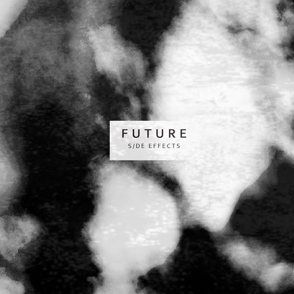 Future - Side Effects Future - Side Effects