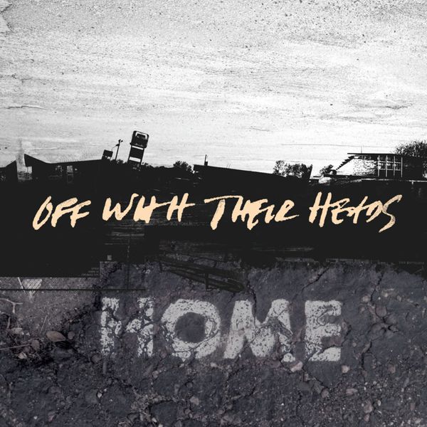 Off With Their Heads - Home (Édition Studio Masters) Off With Their Heads - Home (Édition Studio Masters)