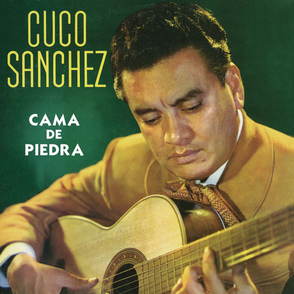 Cuco Sánchez - Cama De Piedra Cuco Sánchez - Cama De Piedra