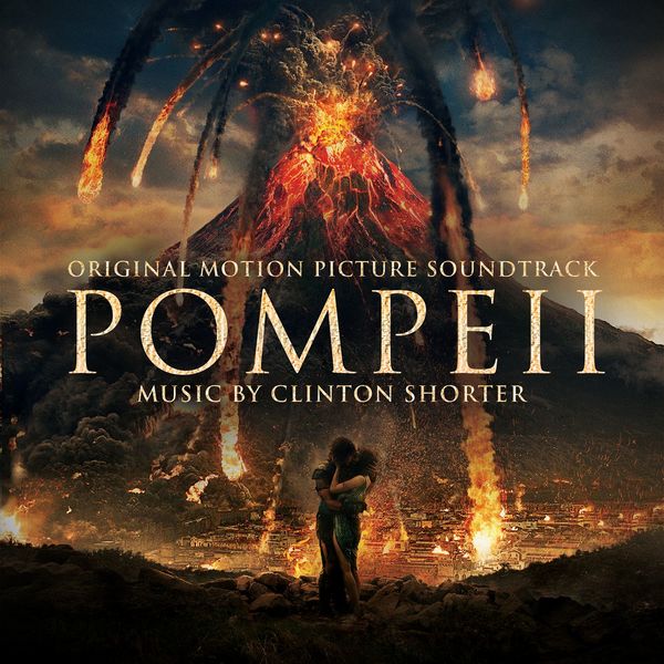 Clinton Shorter - Pompeii (Original Motion Picture Soundtrack) Clinton Shorter - Pompeii (Original Motion Picture Soundtrack)
