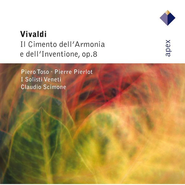 Claudio Scimone|Vivaldi : Il cimento dell'armonia e dell'inventione Op.8 - APEX Claudio Scimone|Vivaldi : Il cimento dell'armonia e dell'inventione Op.8 - APEX