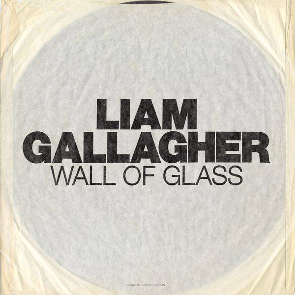 Liam Gallagher|Wall of Glass