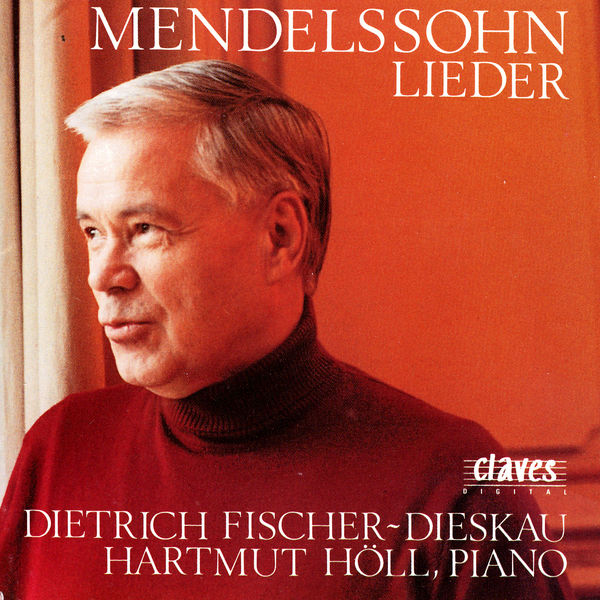Felix Mendelssohn|Mendelssohn: Lieder Felix Mendelssohn|Mendelssohn: Lieder