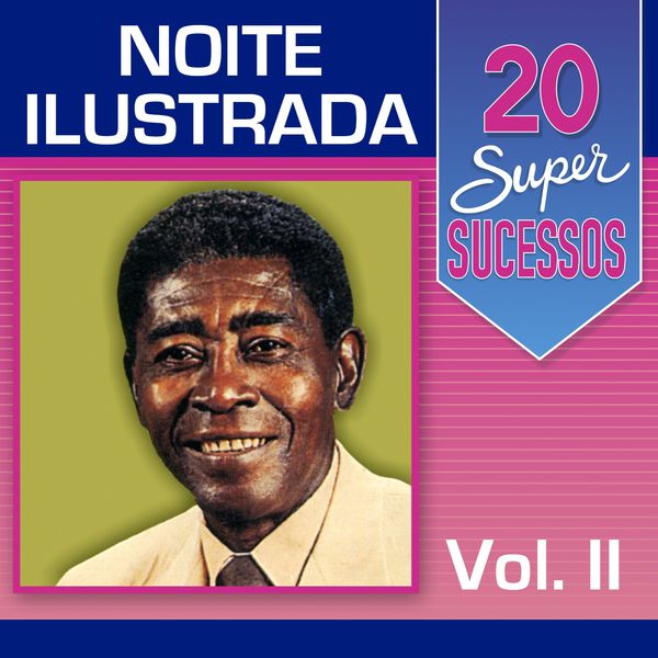 Noite Ilustrada|20 Super Sucessos: Noite Ilustrada, Vol. 2