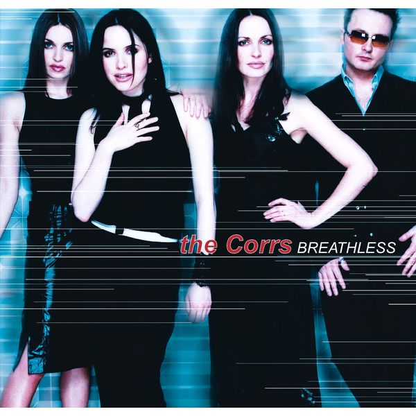 The Corrs - Breathless The Corrs - Breathless