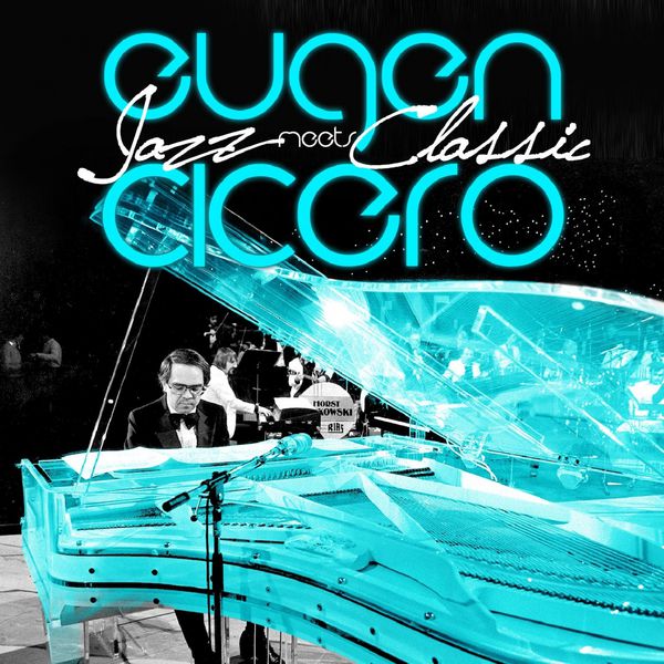 Eugen Cicero - Jazz meets Classic Eugen Cicero - Jazz meets Classic