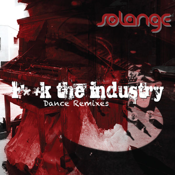 Solange|F**k The Industry (Dance Remixes) Solange|F**k The Industry (Dance Remixes)