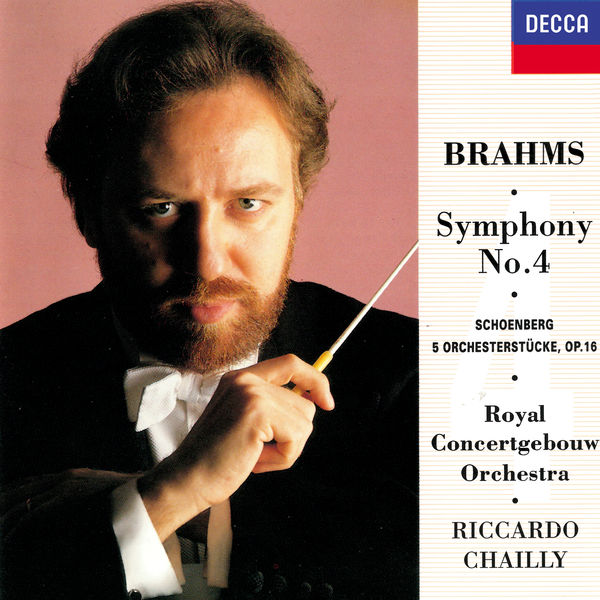Riccardo Chailly - Brahms: Symphony No.4 / Schoenberg: 5 Orchestral Pieces Riccardo Chailly - Brahms: Symphony No.4 / Schoenberg: 5 Orchestral Pieces