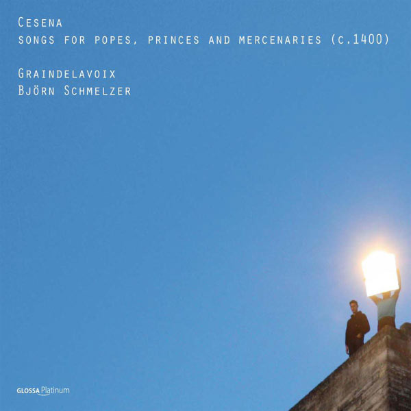 Graindelavoix - Björn Schmelzer|Cesena : Songs for popes, princes & mercenaries