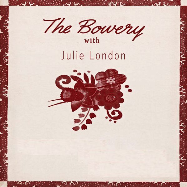 Julie London|The Bowery With