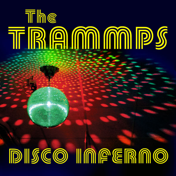 The Trammps|Disco Inferno (Re-Recorded) - Single