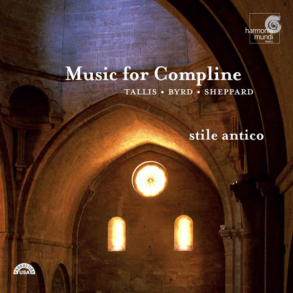 Stile Antico - Music for Compline : Tallis, Byrd, Sheppard Stile Antico - Music for Compline : Tallis, Byrd, Sheppard