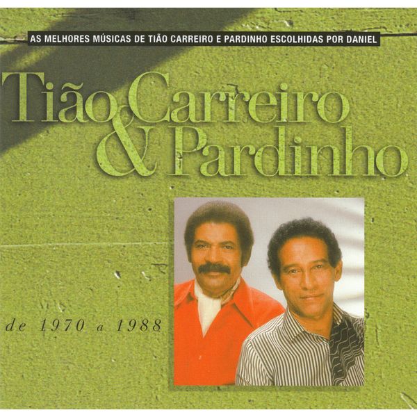 Tião Carreiro & Pardinho|Seleção De Sucessos - 1970 - 1988