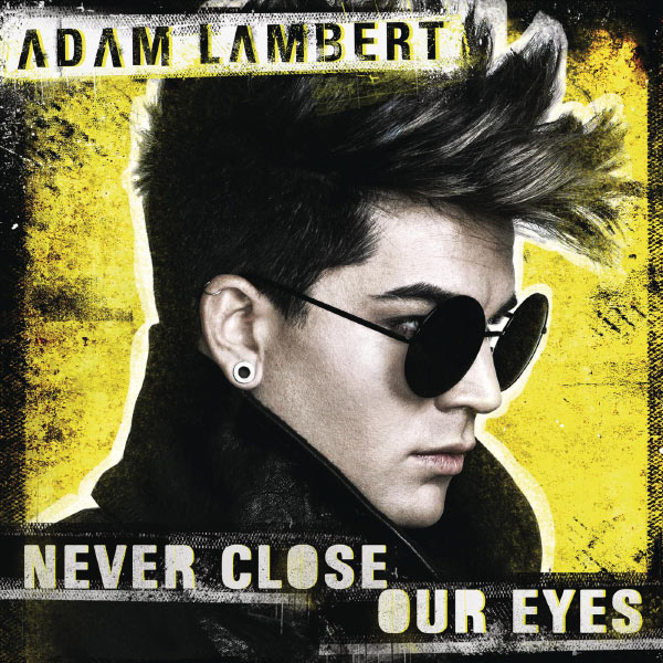 Album Never Close Our Eyes Adam Lambert Qobuz Download And Streaming In High Quality