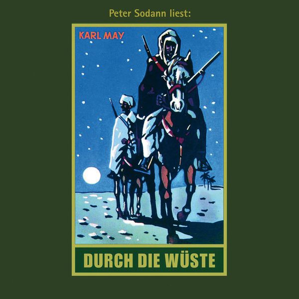 Karl May - Durch die Wüste - Karl Mays Gesammelte Werke, Band 1 (Ungekürzte Lesung) Karl May - Durch die Wüste - Karl Mays Gesammelte Werke, Band 1 (Ungekürzte Lesung)