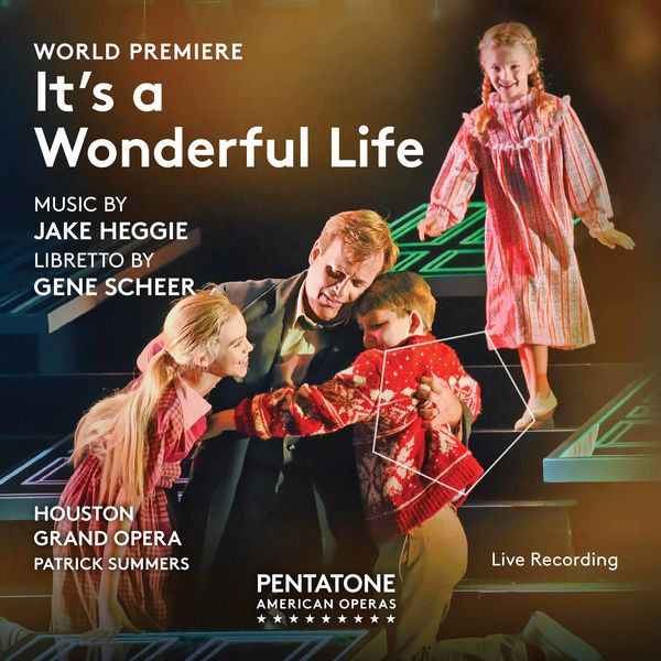 Houston Grand Opera Orchestra - Jake Heggie: It's a Wonderful Life (Live) Houston Grand Opera Orchestra - Jake Heggie: It's a Wonderful Life (Live)
