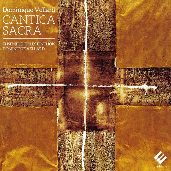 Dominique Vellard - Dominique Vellard : Cantica Sacra Dominique Vellard - Dominique Vellard : Cantica Sacra