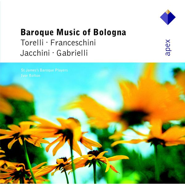 Ivor Bolton - Baroque Music from Bologna - Apex Ivor Bolton - Baroque Music from Bologna - Apex